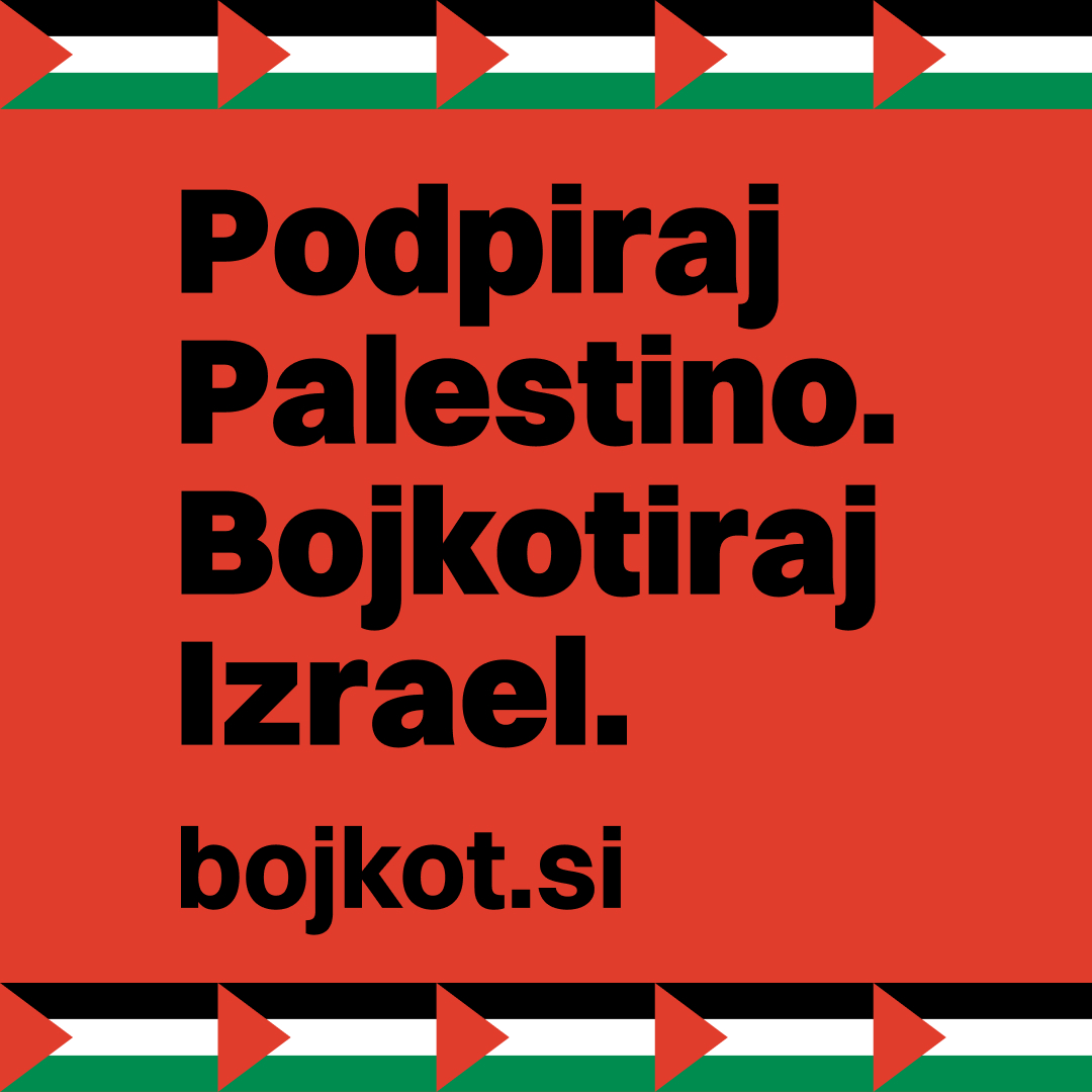 PODPIRAJ PALESTINO! BOJKOTIRAJ IZRAEL! 🇵🇸

Reci NE podjetjem, ki služijo na račun genocida! 

Preglej seznam in se pridruži bojkotu, z nalepkami pa pomagaj razširiti sporočilo! 👉 bojkot.si