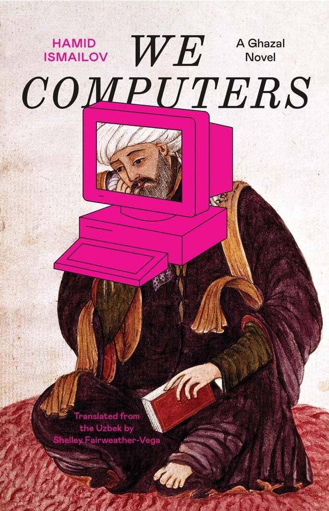 Latest on my website: Hamid Ismailov' We Computers  about AI, French &amp; Persian poetry &amp; love tr Shelley Fairweather-Vega shorturl.at/i5bCF.  .  from@yalepress