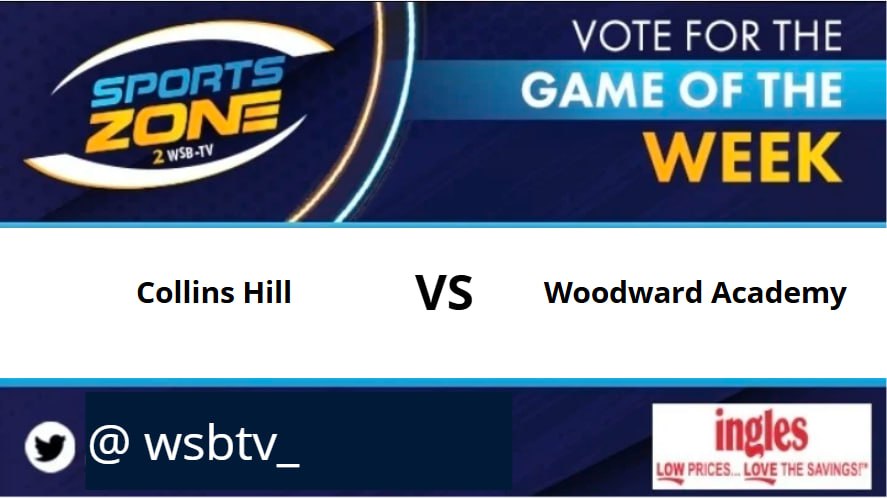 WSB-TV sports (@wsbtv_) on Twitter photo GAME of the week
<a href="/WAAcademyFB/">Woodward Academy Football_Georgia</a> ๐ <a href="/CollinsHillFB/">Collins Hill Eagles Football</a>
friday, August 22 @ 7:30pm
Come support your favorite team.
Watch Here: s.id/wsb-tv
<a href="/WAWarEagles/">Woodward Academy Athletics</a> <a href="/CoachM_Allen/">โMARIO ALLENโญ๏ธ</a> <a href="/BlakeStewart_26/">Blake Stewart</a> <a href="/rdouglass_6/">Robert Douglass</a> <a href="/Josh1Battle/">Josh โBig Joshโ Battle โ</a> <a href="/AP_Dominant/">Allan Pickens</a>
<a href="/SwickONE8/">Drew Swick</a> <a href="/BLinnell2/">Coach Linnell</a> <a href="/DeuceGeralds/">Daverin โDeuceโ Geralds II</a> <a href="/JadenNic13/">Jaden Nicolas C/O 27</a> GAME of the week
<a href="/WAAcademyFB/">Woodward Academy Football_Georgia</a> ๐ <a href="/CollinsHillFB/">Collins Hill Eagles Football</a>
friday, August 22 @ 7:30pm
Come support your favorite team.
Watch Here: s.id/wsb-tv
<a href="/WAWarEagles/">Woodward Academy Athletics</a> <a href="/CoachM_Allen/">โMARIO ALLENโญ๏ธ</a> <a href="/BlakeStewart_26/">Blake Stewart</a> <a href="/rdouglass_6/">Robert Douglass</a> <a href="/Josh1Battle/">Josh โBig Joshโ Battle โ</a> <a href="/AP_Dominant/">Allan Pickens</a>
<a href="/SwickONE8/">Drew Swick</a> <a href="/BLinnell2/">Coach Linnell</a> <a href="/DeuceGeralds/">Daverin โDeuceโ Geralds II</a> <a href="/JadenNic13/">Jaden Nicolas C/O 27</a>
