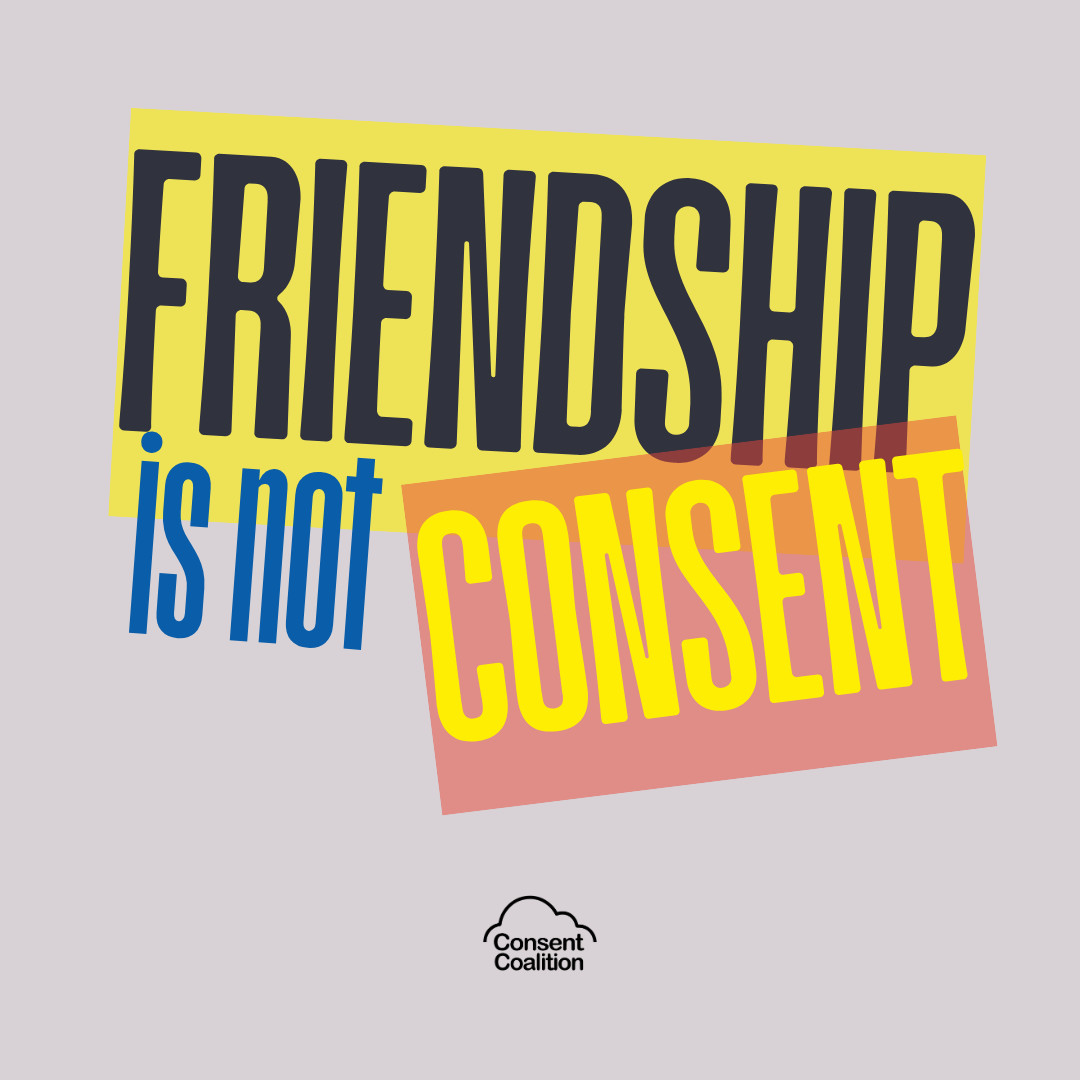 Sexual assault or abuse by a friend is one of the most unexpected and devastating forms of betrayal.

Unfortunately, because most sexual violence occurs in places we know with people we know, it is not uncommon.

Friendship and intimacy should never be mistaken for consent.