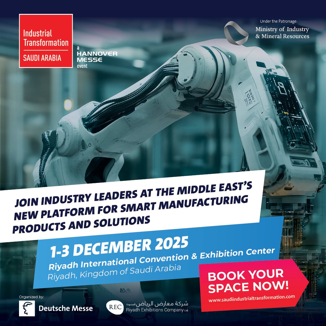 🚀 Book Your Space at Industrial Transformation Saudi Arabia 2025

📍 Riyadh International Convention and Exhibition Centre

 📆 December 1–3, 2025

<a href="/IndustrialTSA/">Industrial Transformation SA</a> 
<a href="/RecExpos/">Riyadh Exhibitions Company</a> 

#Vision2030 #IndustrialTransformationSA #FactoriesOfTheFuture #IR4 #SmartManufacturing #HannoverMesse