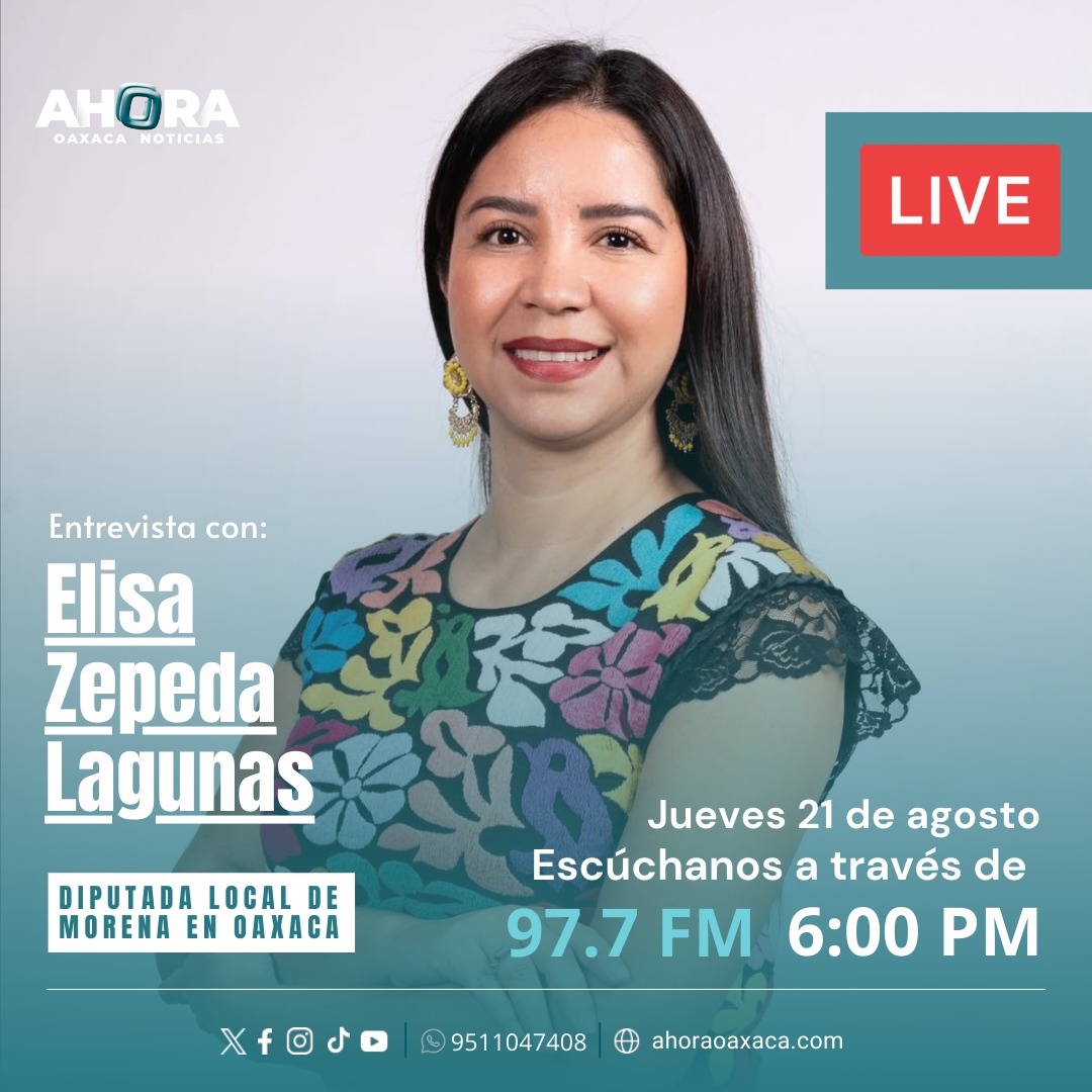 #AhoraOaxaca l 𝐄𝐬 𝐀𝐡𝐨𝐫𝐚, 𝐞𝐬 𝐎𝐚𝐱𝐚𝐜𝐚
📷 Entrevista en vivo con Eliza Zepeda Lagunas, Diputada Local de Morena Oaxaca.

 <a href="/GobOax/">Gobierno de Oaxaca</a>  <a href="/PartidoMorenaMx/">Morena</a>  <a href="/HumbertoRamosG/">Humberto Ramos García</a> 

¡Te esperamos!
¡Escúchanos este Jueves 21 de agosto a las  PM por 97.7 FM!
📷 Sintonízanos en punto de