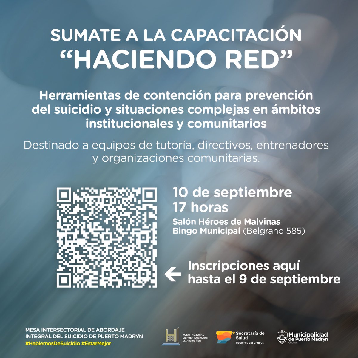 #MADRYN BRINDARÁN UNA CAPACITACIÓN SOBRE HERRAMIENTAS DE CONTENCIÓN PARA LA PREVENCIÓN DEL SUICIDIO 🎗

📅 Miércoles 10/09 – 17 hs.
📍 Bingo Municipal (Belgrano 585)

✅ Inscripciones abiertas hasta el 9 de septiembre a través del link acortar.link/h5Q76n o el QR del flyer.