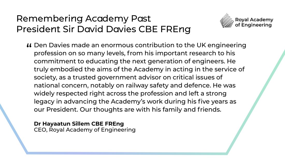 Royal Academy of Engineering (@raengnews) on Twitter photo We are sad to hear of the passing of Academy Past President Sir David Davies, who has died peacefully at the age of 89.
Sir David became one of the most influential engineers of his generation, advising the government on some of the most sensitive political and defence issues in We are sad to hear of the passing of Academy Past President Sir David Davies, who has died peacefully at the age of 89.
Sir David became one of the most influential engineers of his generation, advising the government on some of the most sensitive political and defence issues in