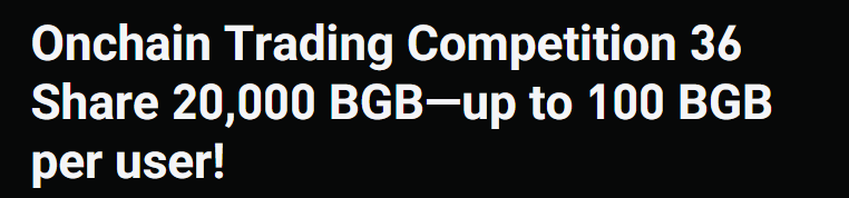 Wasn’t planning to TRADE much today but saw there’s an on-chain comp running with $BGB rewards on the line.   

Now I’m thinking if it’s worth grinding the board 👇