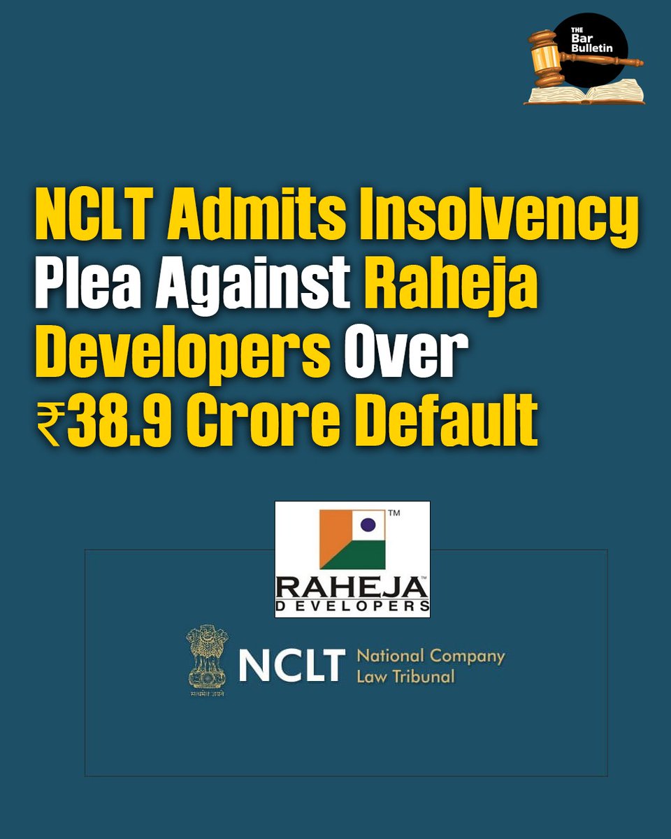 NCLT Admits Insolvency Plea Against Raheja Developers Over ₹38.9 Crore Default

Read More Here- thebarbulletin.com/raheja-insolve…

#RahejaDevelopers #CIRP #ConsumerProtection #CorporateInsolvency #HomebuyersRights #IBC2016 #InsolvencyProceedings #JudicialRelief #NCLT #RealEstateDisputes