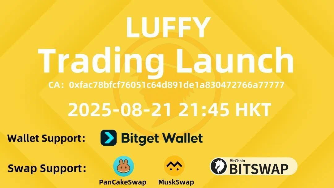 🚀LUFFY Trading Launch
CA：0xfac78bfcf76051c64d891de1a830472766a77777
👉 Users who participate in the event, with the first 100 participants, have a chance to win 100 LUFFY token airdrops.
✅ Like + Repost this tweet
✅ Follow @LUFFY
✅ RT&amp;Tag 3 Friend
✅ Join the official