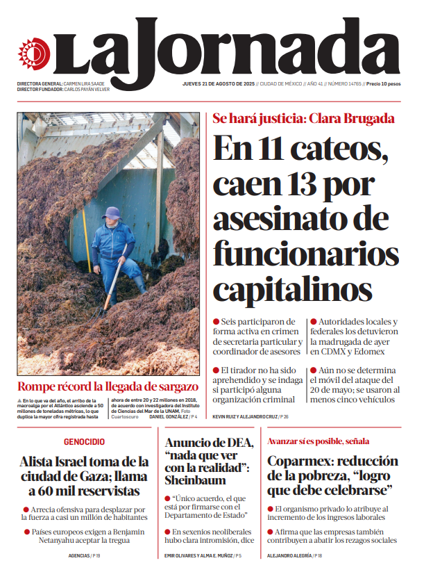 🗞️ Hoy en la portada de <a href="/LaJornada/">La Jornada Impresa</a> 

-En 11 #cateos, caen 13 por asesinato de funcionarios capitalinos
-Rompe récord la llegada de #sargazo
-Alista Israel toma de la ciudad de #Gaza; llama a 60 mil reservistas
-Anuncio de #DEA, "nada que ver con la realidad": <a href="/Claudiashein/">Claudia Sheinbaum Pardo</a>