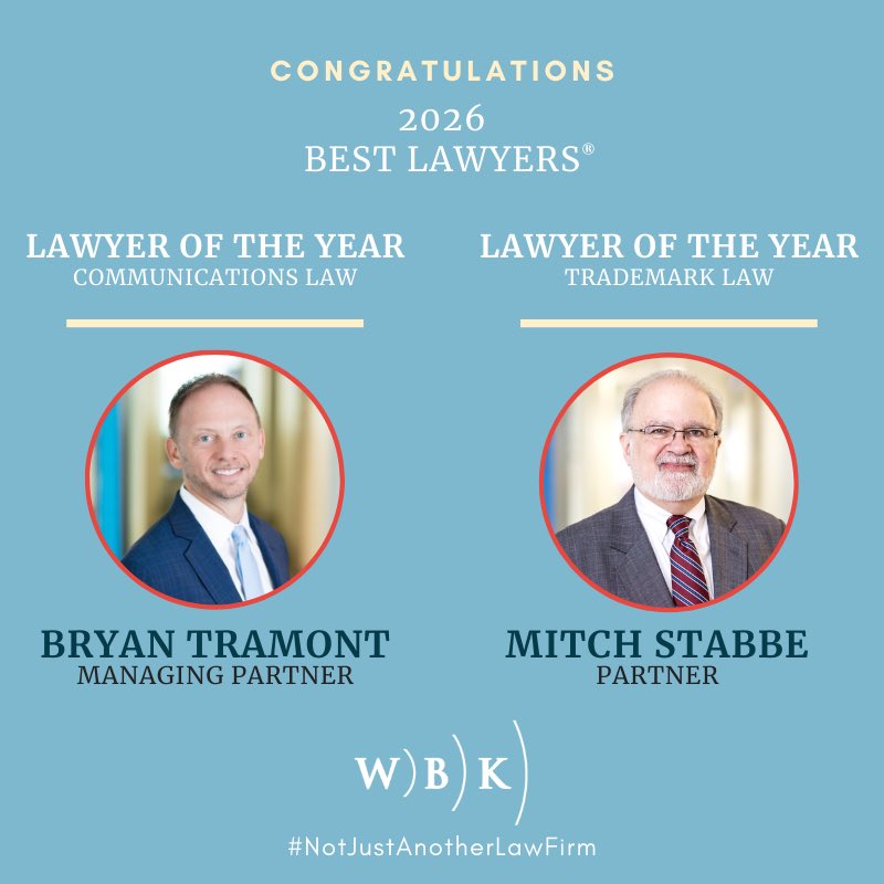 WBK Proudly Announces 30 Attorneys Named to Best Lawyers list for 2026 - 20 named "Best Lawyers in America" and 10 in the "Best Lawyers Ones to Watch in America" category. Managing Partner Bryan Tramont was named "Lawyer of the Year" in Communications Law and Partner Mitchell
