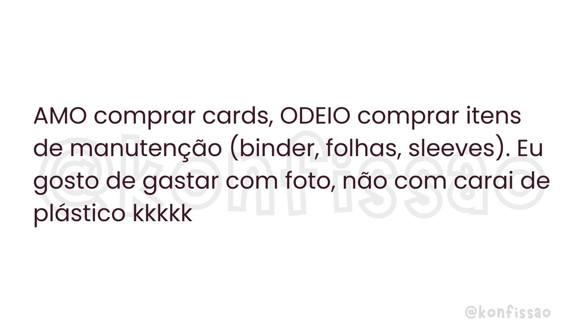 konfissao's tweet image. #849 não gostar de comprar itens de manutenção de coleção