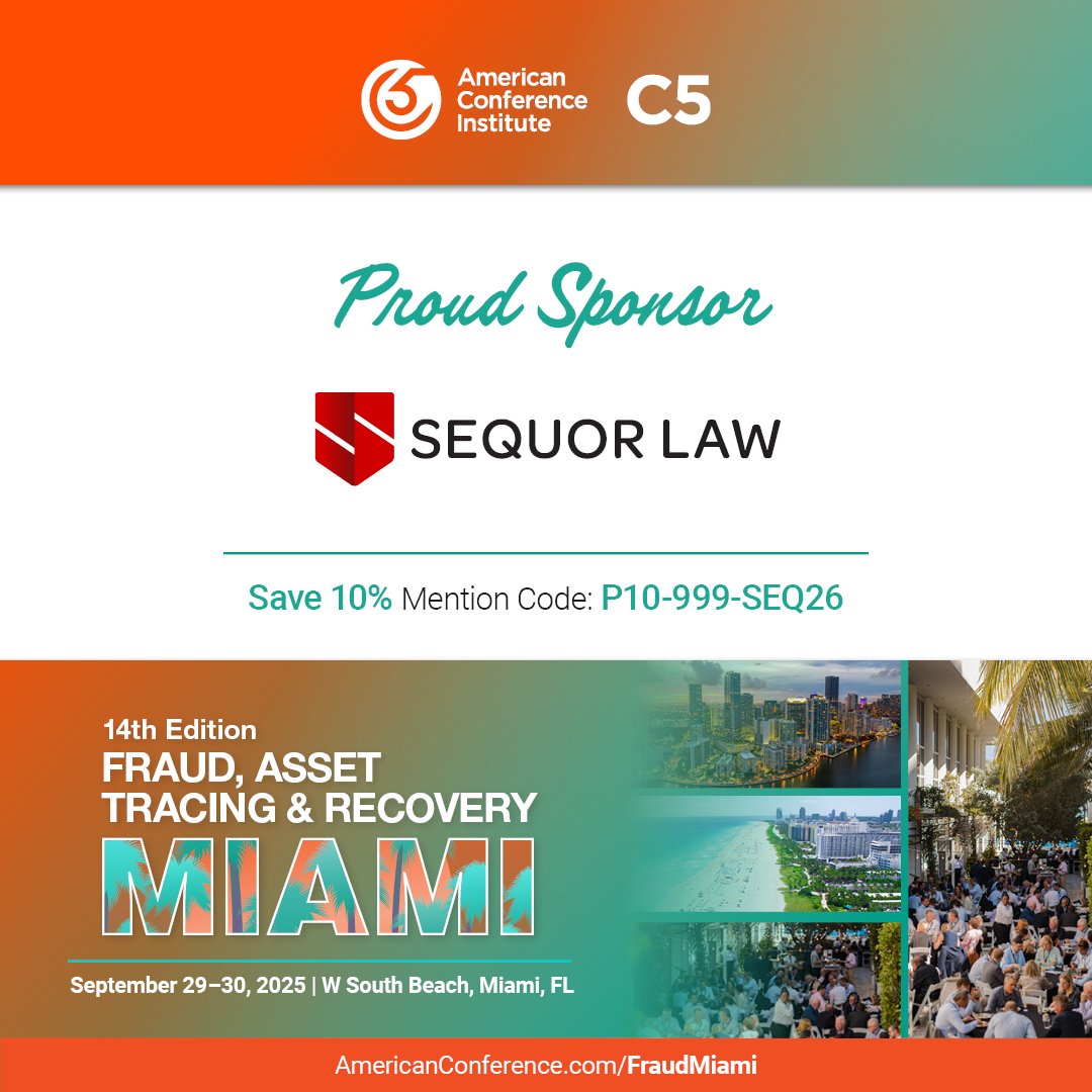 Sequor Law is proud to sponsor C5/ACI’s Fraud, Asset Tracing &amp; Recovery Miami, taking place September 29–30, 2025 at the W South Beach. Save 10% with our priority code: P10-999-SEQ26
🔗 Learn more and register: americanconference.com/fraud-miami/