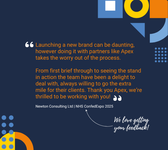 Some kind words from our brilliant client Newton, who we delivered a bold, creative exhibition stand for, that really made an impact.
🌐 apex.co.uk
📞 +44 (0)1625 429370
✉ hello@apex.co.uk