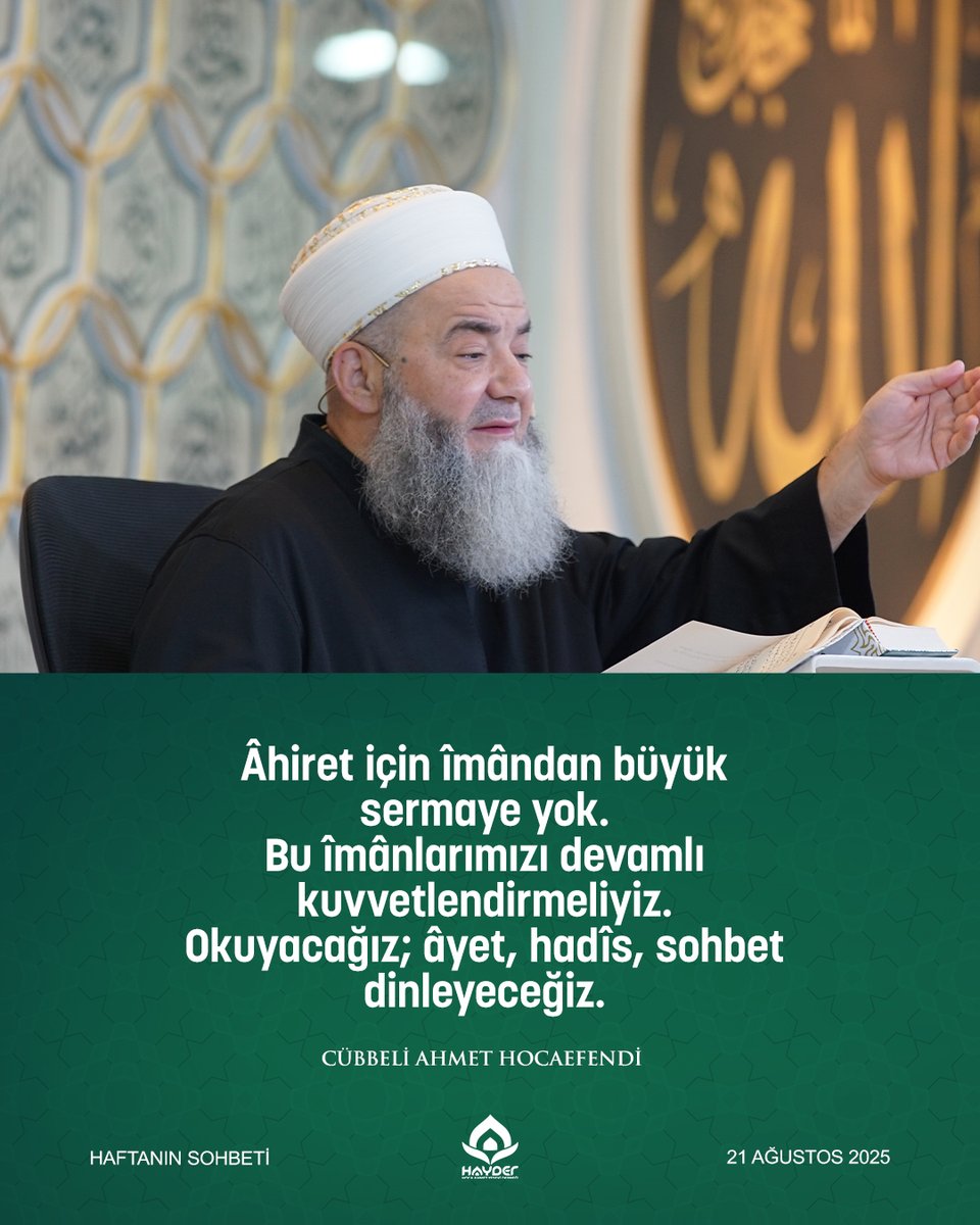 "Âhiret için îmândan büyük sermaye yok. Bu îmânlarımızı devamlı kuvvetlendirmeliyiz. Okuyacağız; âyet, hadîs, sohbet dinleyeceğiz."

| Cübbeli Ahmet Hocaefendi
#HaftanınSohbeti