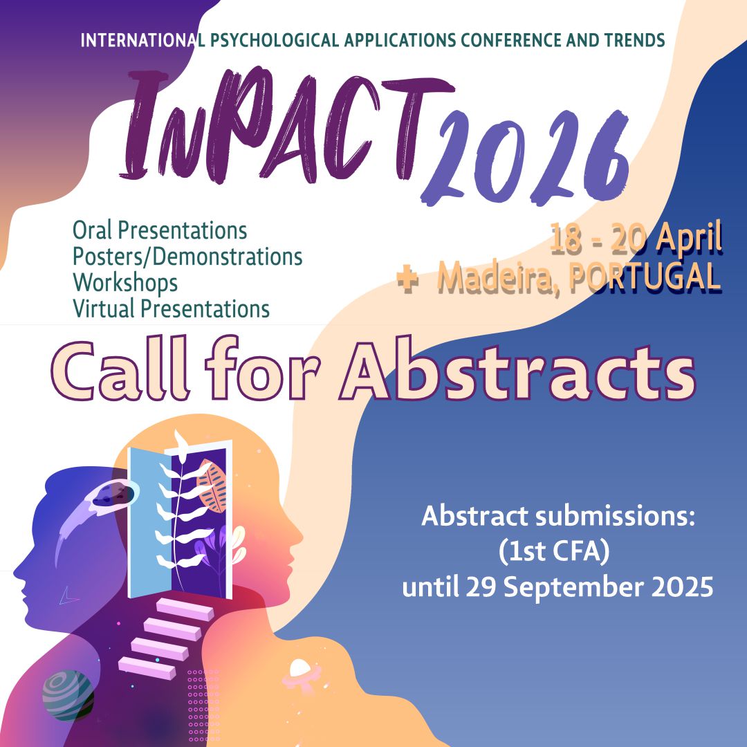 CALL FOR ABSTRACTS
International Psychological Applications Conference and Trends 2026 (InPACT 2026)
inpact-psychologyconference.org

= Conference Date and Location =
InPACT 2026 will be held in Funchal, Madeira Island, Portugal, from 18 to 20 April 2026.

#InPACT #InPACT2026 #Fuchal