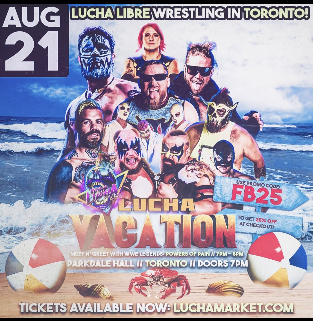 🚨 TONIGHT!! 🚨

August 21 2025
Parkdale Hall // #Toronto 
Doors 7pm // Lucha 8pm

Tickets: LuchaMarket.com 🎟️👈

⛱️ Lucha Vacation ⛱️

Pack your bags! 💼

Squeeze on your sunscreen! 🧴

Put on your sun glasses! 😎

Demand Lucha is taking you on a Lucha Vacation! 🏖️🌊