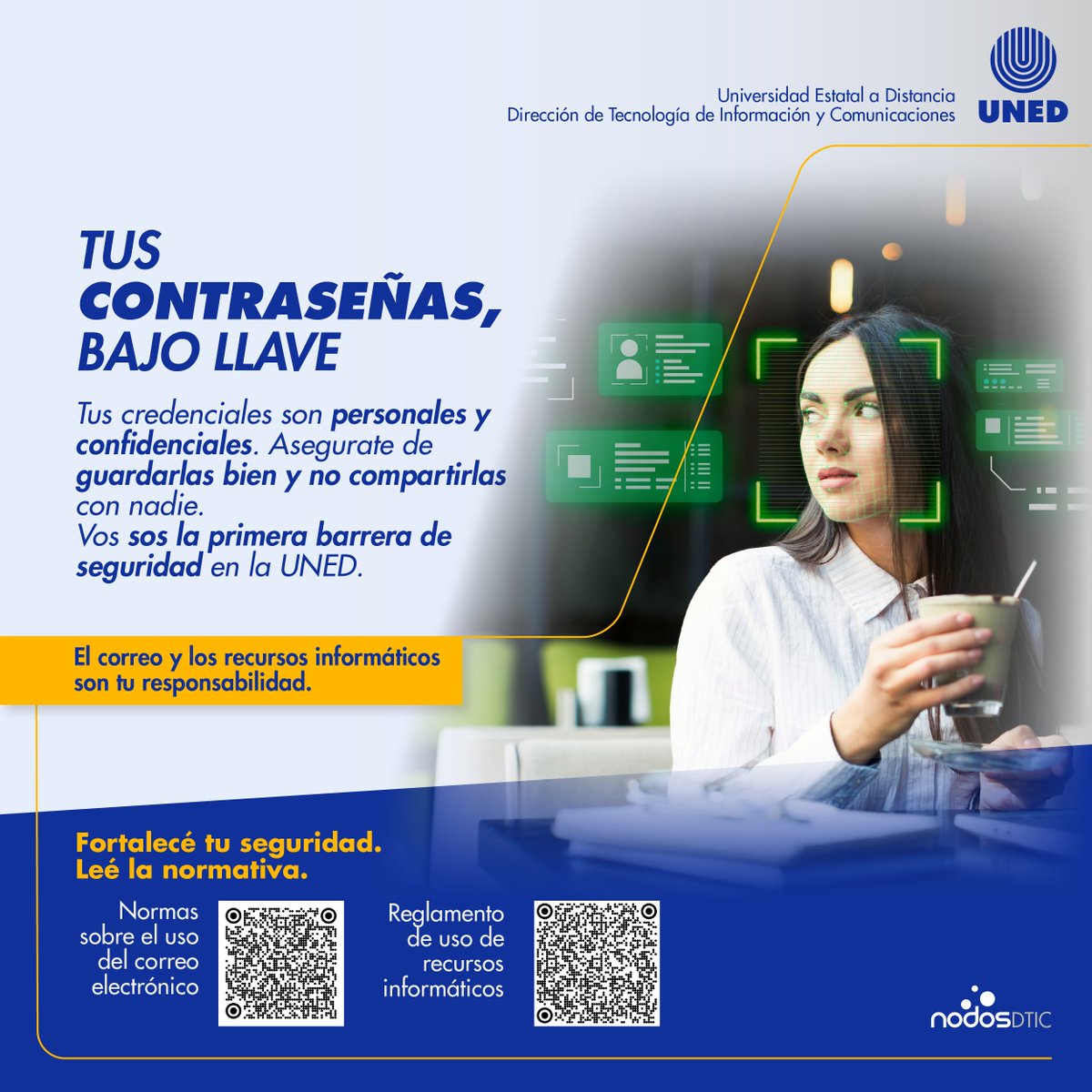 UNEDCostaRica's tweet image. 🔑Tus contraseñas, bajo llave.

Tus credenciales son personales y confidenciales. Asegurate de guardarlas bien y no compartirlas con nadie.

Vos sos la primera barrera de seguridad en la UNED.

El correo y los recursos informáticos son tu responsabilidad.

#ContraseñasSeguras