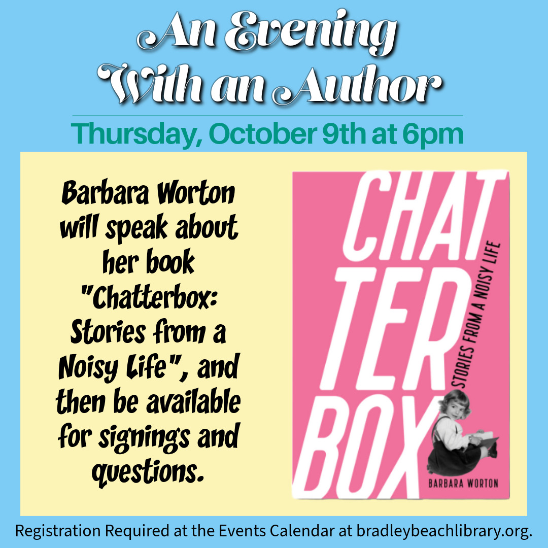 Register here: engagedpatrons.org/EventsExtended…

Thursday, October 9th at 6pm
- Barbara Worton, "Chatterbox: Stories From A Noisy Life"
Worton will speak about her book, and then be available for signings and questions. Registration required at bradleybeachlibrary.org Events.