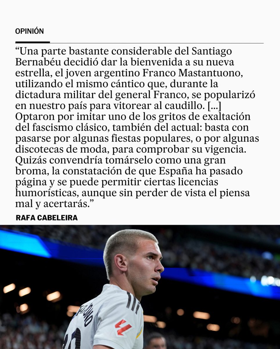 el_pais's tweet photo. COLUMNA | "Una parte del Bernabéu dio la bienvenida a Mastantuono utilizando el mismo cántico que se popularizó en España durante la dictadura para vitorear al caudillo". Por Rafa Cabeleira https://t.co/vcSyQHvV7T https://t.co/7XTfJ7e1vS