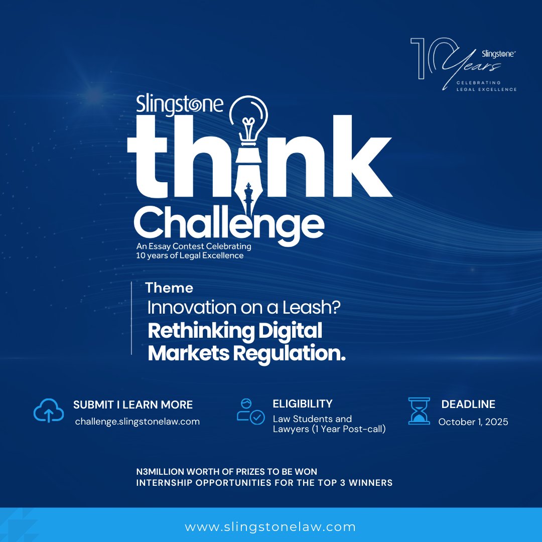 SlingstoneLaw's tweet photo. Announcing the Slingstone Think Challenge 2025! 🚀

Bold innovations. Changing markets. How smart can regulation get?

As we mark 10 years of Slingstone LP, we invite law students and young lawyers to join this vital conversation on the future of law in Nigeria’s digital economy.

Topic: Innovation on a Leash? Rethinking Regulation for the Digital Market

Prizes: ₦3 million in prizes for the top 3 winners, internship opportunities with Slingstone LP, and publication in our 10th Anniversary essay collection.
Join the conversation. Shape the future of law.

Submit now or learn more: https://t.co/TuTkFqqXeB

#SlingstoneThinkChallenge #SlingstoneAt10 #DigitalMarkets #Innovation #regulations
