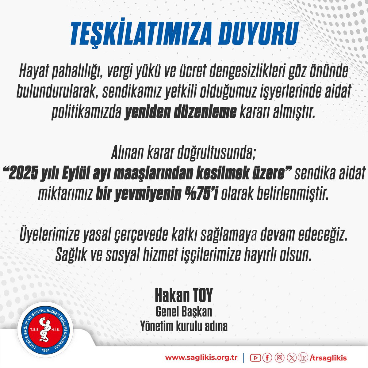 Türk-İş sağlık iş sendikası önemli duyuru 

Sendika aidat bir yevminin  % 75 olarak alınacak