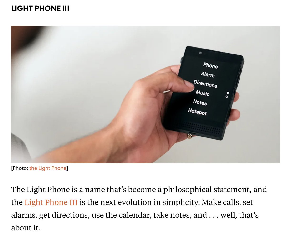 "The Light Phone is a name that’s become a philosophical statement, and the Light Phone III is the next evolution in simplicity. Make calls, set alarms, get directions, use the calendar, take notes, and . . . well, that’s about it."

fastcompany.com/91372035/smart…