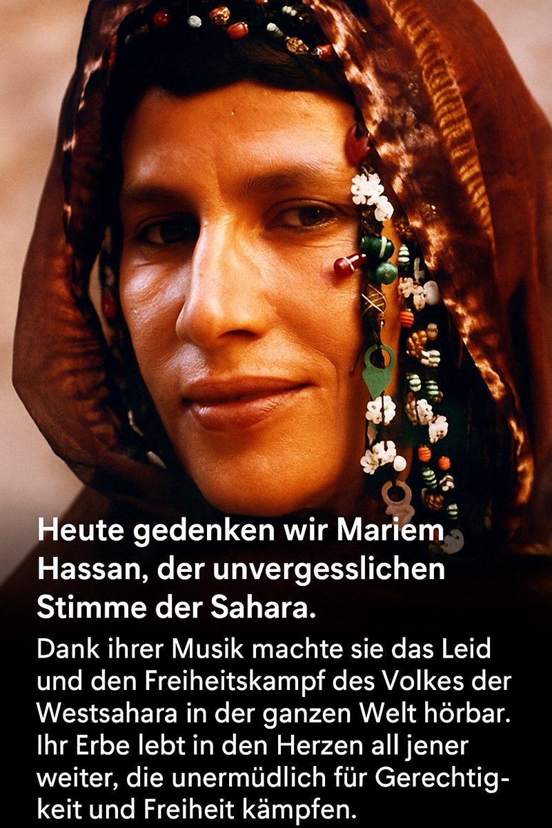 Heute gedenken wir MariemHassan,der unvergesslichen Stimme derSahara
Dank ihrer Musik machte sie das Leid und den Freiheitskampf des Volkes der Westsahara in der ganzen Welt hörbar
Ihr Erbe lebt in den Herzen all jener weiter,die unermüdlich für Gerechtigkeit und Freiheit kämpfen
