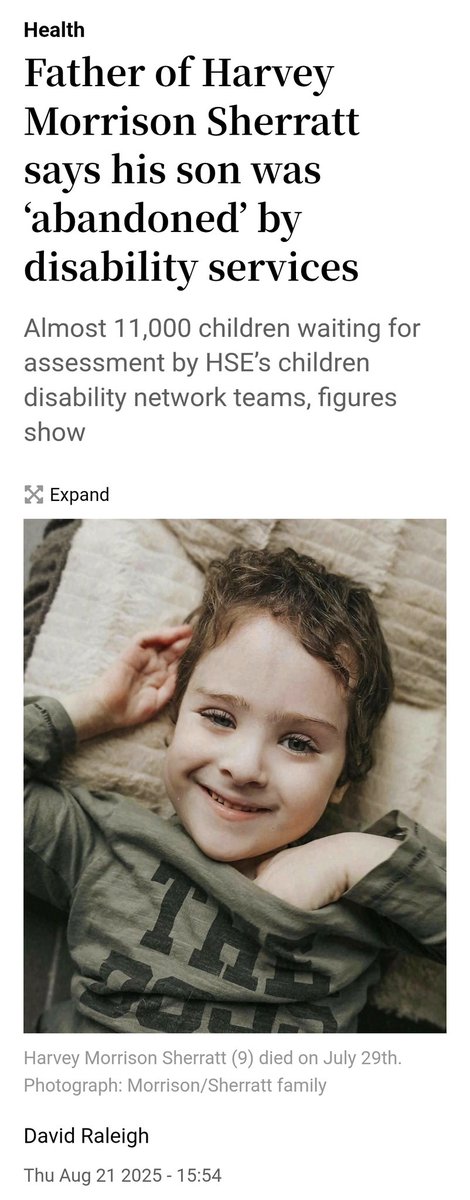 Father of Harvey Morrison Sherratt says his son was ‘abandoned’ by disability services - David Raleigh 

Stephen Morrison from Clondalkin, Dublin, was speaking as Health Service Executive figures show almost 11,000 children were on a waiting list for an assessment by the HSE’s