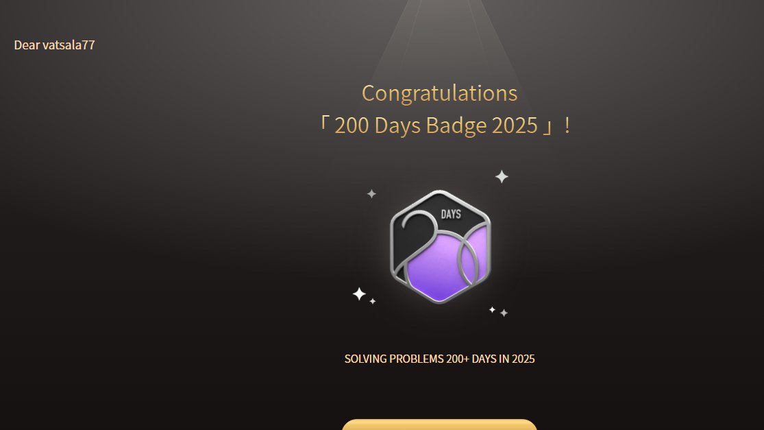 vatsala_sahu's tweet photo. π» 200 days strong! Crawling, sprinting, but never stopping π’β #LeetCodeLife #SlowButSteady #DSA #CodingJourney #LeetCode
#200DaysOfCode #LeetCodeLife #DSA #GoogleSTEP #WomenInTech https://t.co/3XLgRiwTs8