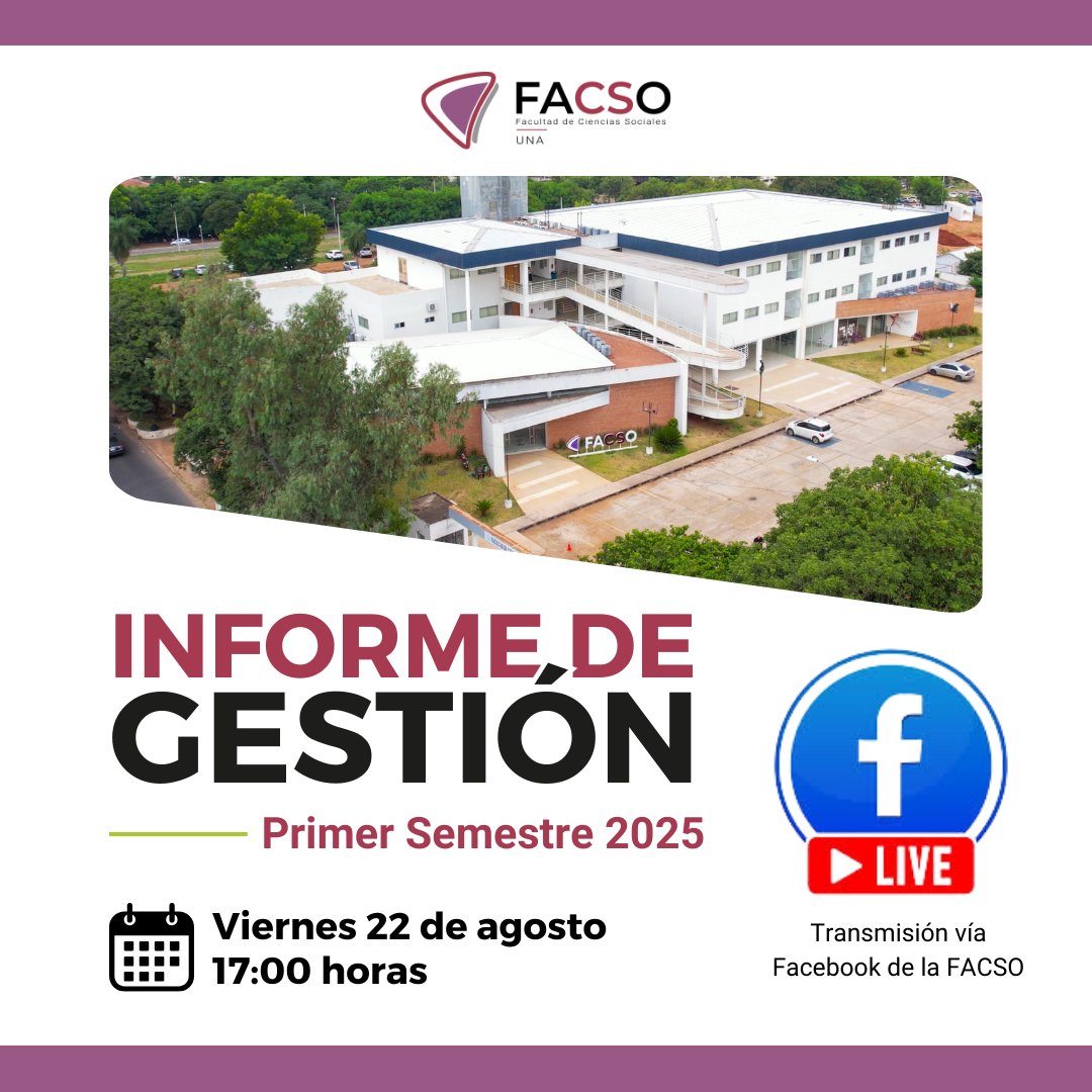 📌 #INVITACIÓN | La FACSO-UNA invita a la comunidad académica y a la ciudadanía en general a participar de la Presentación del Informe de Gestión – primer semestre 2025, a cargo de la Decana, Prof. Ada Vera Rojas
