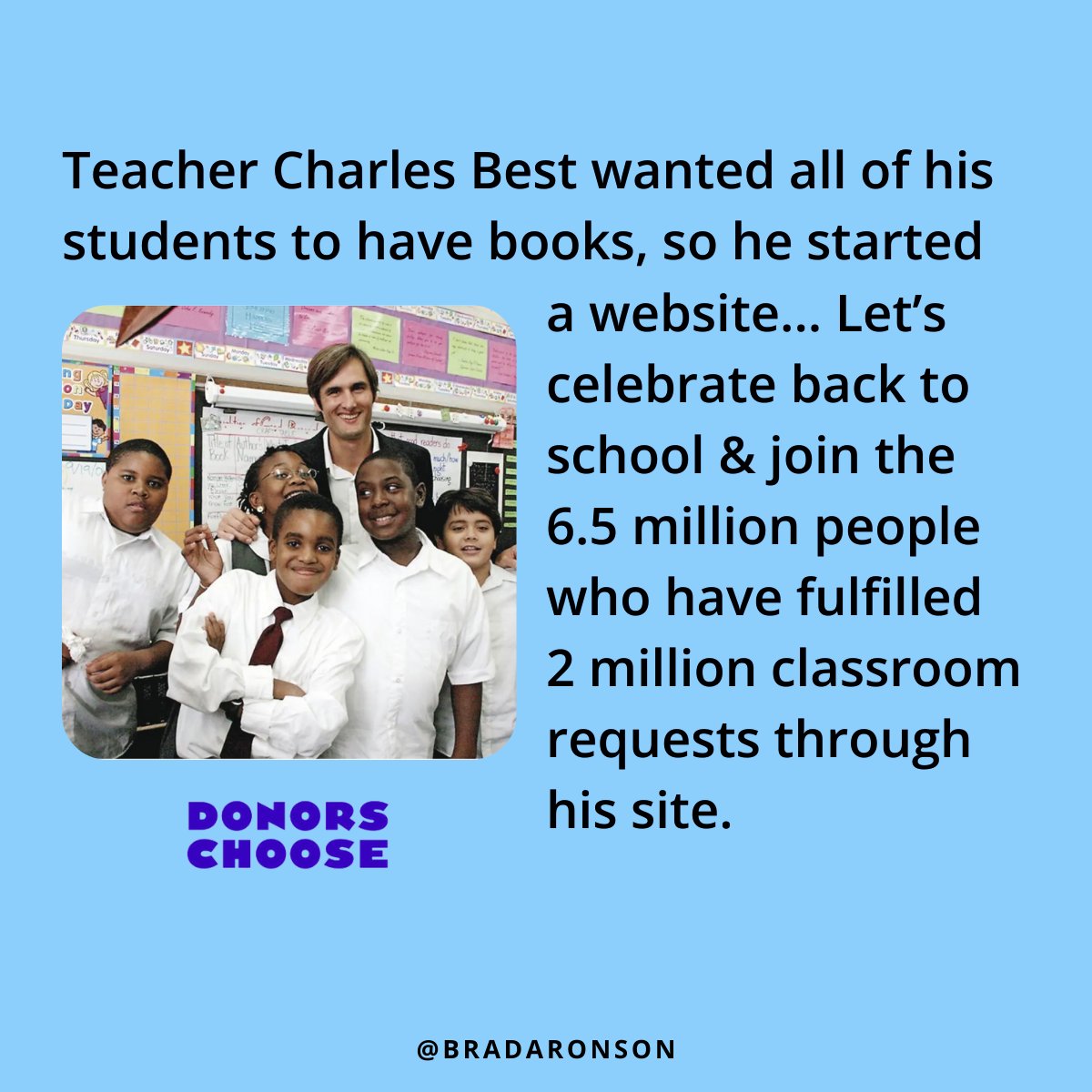 Brad Aronson (@bradaronson) on Twitter photo 25 years ago, Charles Best was photocopying books for his students. From 1 teacher w/ a copier ➡️ <a href="/DonorsChoose/">DonorsChoose</a>.
Today: 6.5M donors, 2M classrooms. 📚
This back-to-school, 90% of teachers lack supplies. You can help w/ $1. 💛
donorschoose.org 25 years ago, Charles Best was photocopying books for his students. From 1 teacher w/ a copier ➡️ <a href="/DonorsChoose/">DonorsChoose</a>.
Today: 6.5M donors, 2M classrooms. 📚
This back-to-school, 90% of teachers lack supplies. You can help w/ $1. 💛
donorschoose.org