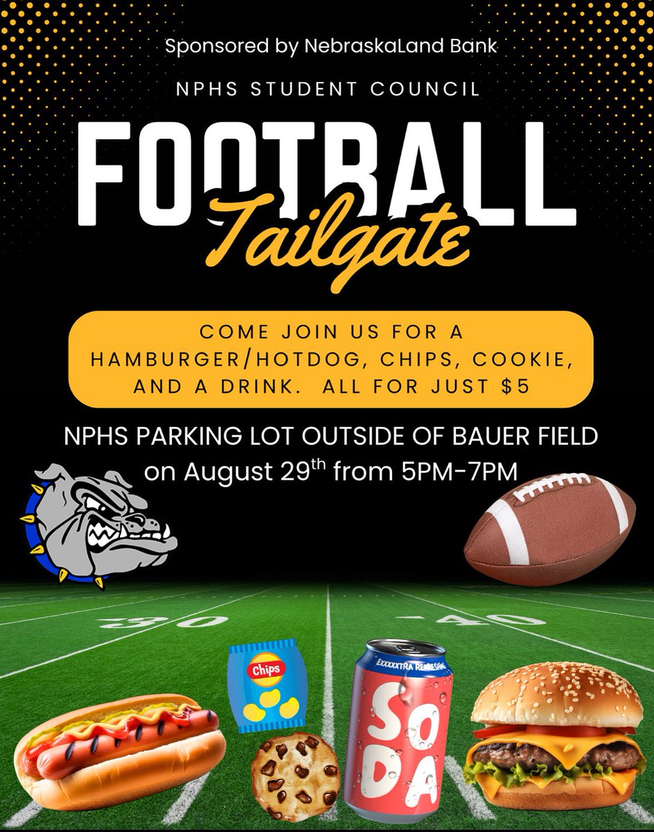 NPHS Student Council is hosting a Tailgate Party north of the football field on Friday, August 29th, from 5:00pm - 7:00pm. For just $5, you can have yourself a hamburger or hotdog (made possible by NebraskaLand Bank), chips, cookie, and a drink!