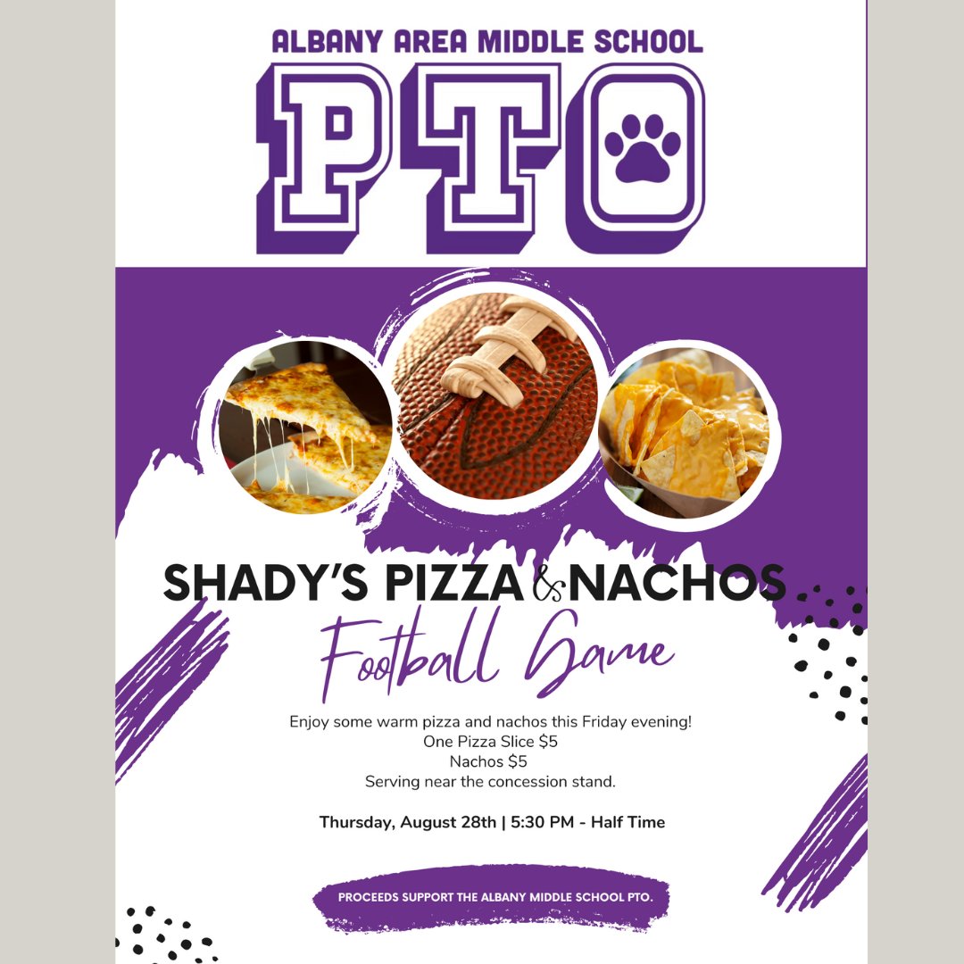 Albany Area Middle School PTO Shady's Pizza 🍕 &amp; Nachos  will be at the Thursday, Aug 28 Football Game.  Please mark your calendars to help support this event! #PurplePride