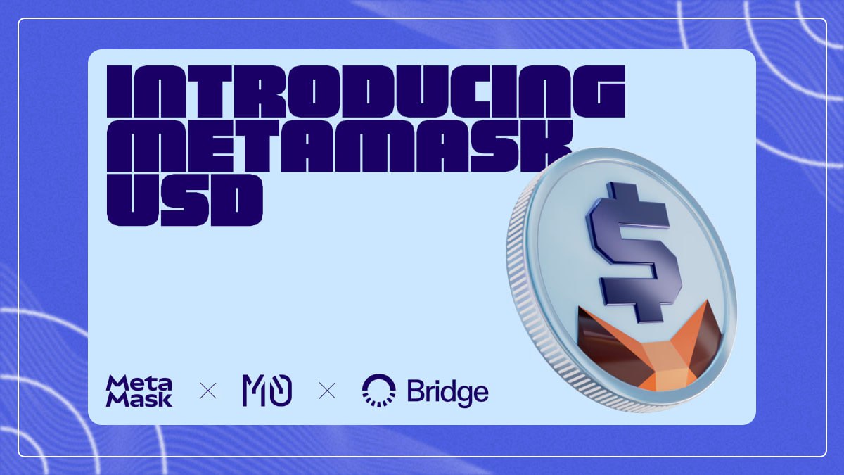 Breaking 

🦊 MetaMask set to launch mUSD stablecoin on Ethereum and Linea, issued by Stripe-owned Bridge.

Becoming first self-custodial wallet to introduce native stablecoin, MetaMask USD ($MUSD), in partnership with Bridge and M0.