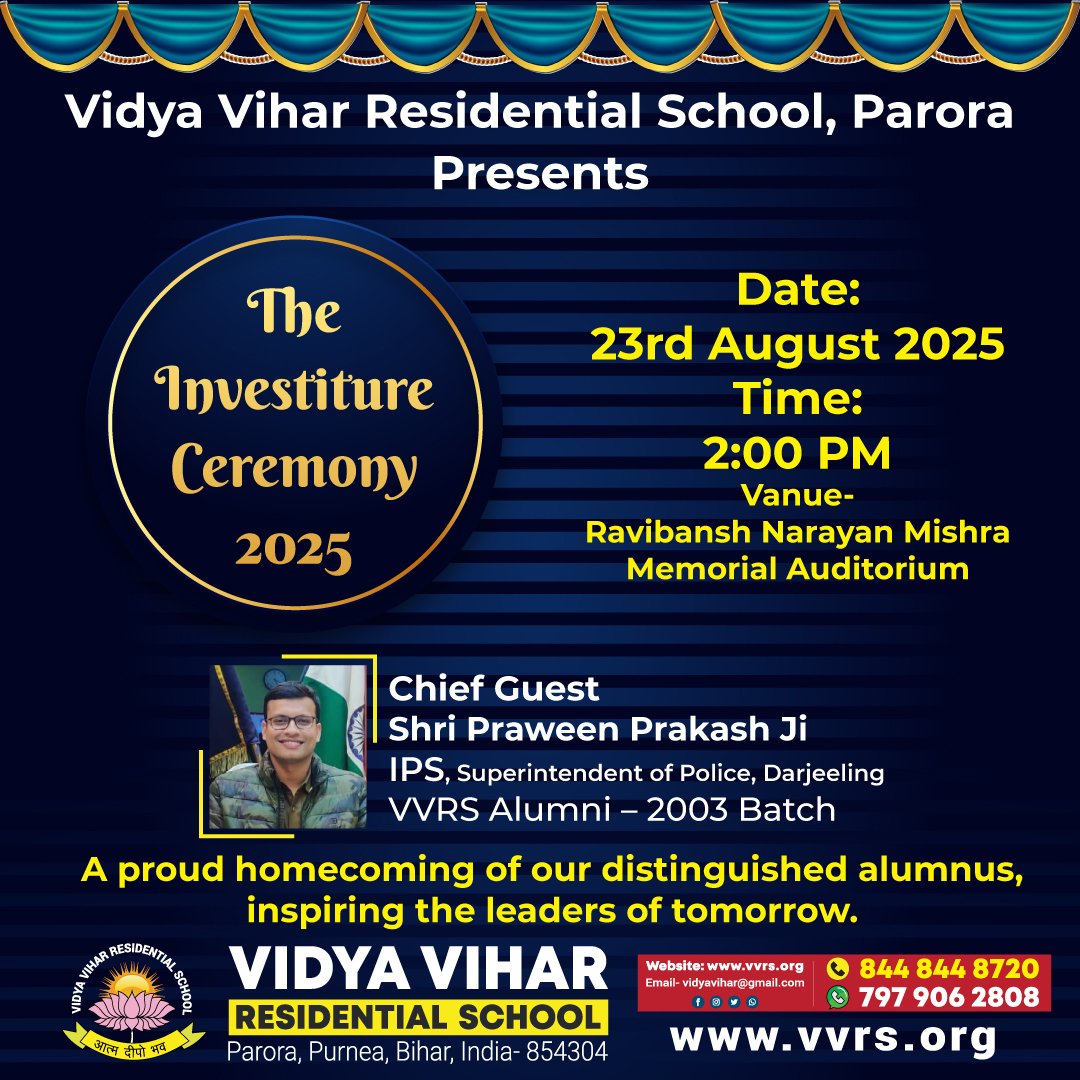 🌟 Investiture Ceremony 2025 | Vidya Vihar Residential School, Parora 🌟

On Saturday, 23rd August 2025 at 2:00 PM, Vidya Vihar Residential School proudly hosts its Investiture Ceremony 2025 at the Ravibansh Narayan Mishra Memorial Auditorium.
#VVRS #InvestitureCeremony2025