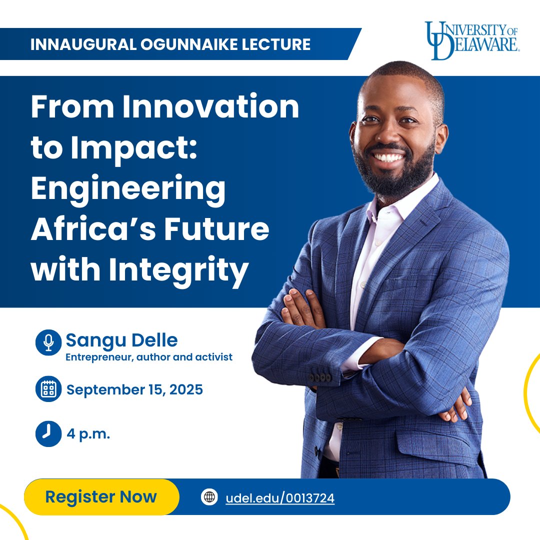 Join us to hear Sangu Delle, one of Africa’s most dynamic entrepreneurs, share how integrity can transform innovation into impact at the Inaugural Ogunnaike Lecture.

📅 Sept 15 4 p.m.
📍 Audion at STAR, Newark, DE
📝udel.edu/0013724