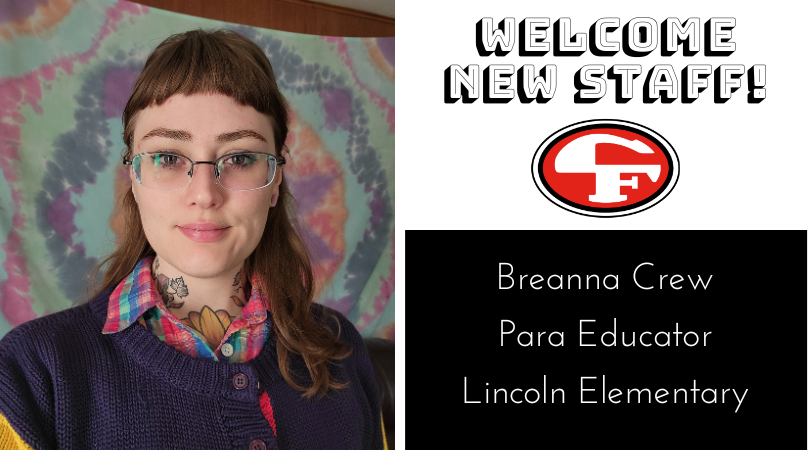 Welcome Breanna Crew ‘back’ to Cedar Falls Schools! She is a Para Educator at Lincoln Elementary and an alum of Cedar Falls High School. “Both of my children attend Lincoln and I really enjoy the environment!: