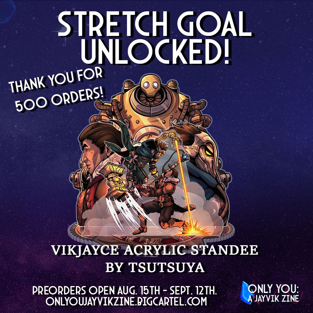 ⚙STRETCH GOAL UNLOCKED—STANDEE⚙

Thanks for 500 orders!! We've unlocked this EPIC standee done by <a href="/tsutsu_ya/">Tsuya 💫 || Zine Aficionado</a>! Make sure to order the FULL bundle to get this and all our other amazing unlocked stretch goals!

🛒onlyyoujayvikzine.bigcartel.com