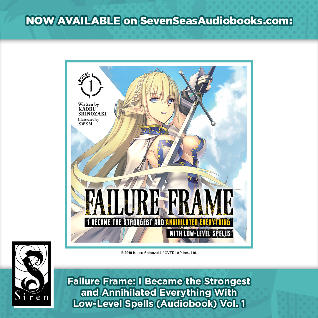 FAILURE FRAME: I BECAME THE STRONGEST AND ANNIHILATED EVERYTHING WITH LOW-LEVEL SPELLS (AUDIOBOOK) Vol. 1

The isekai fantasy tale with an anime—narrated by John Patneaude! Manga also from Seven Seas. #SevenSeasSiren

Out today on digital platforms!
sevenseasentertainment.com/siren/#failure…