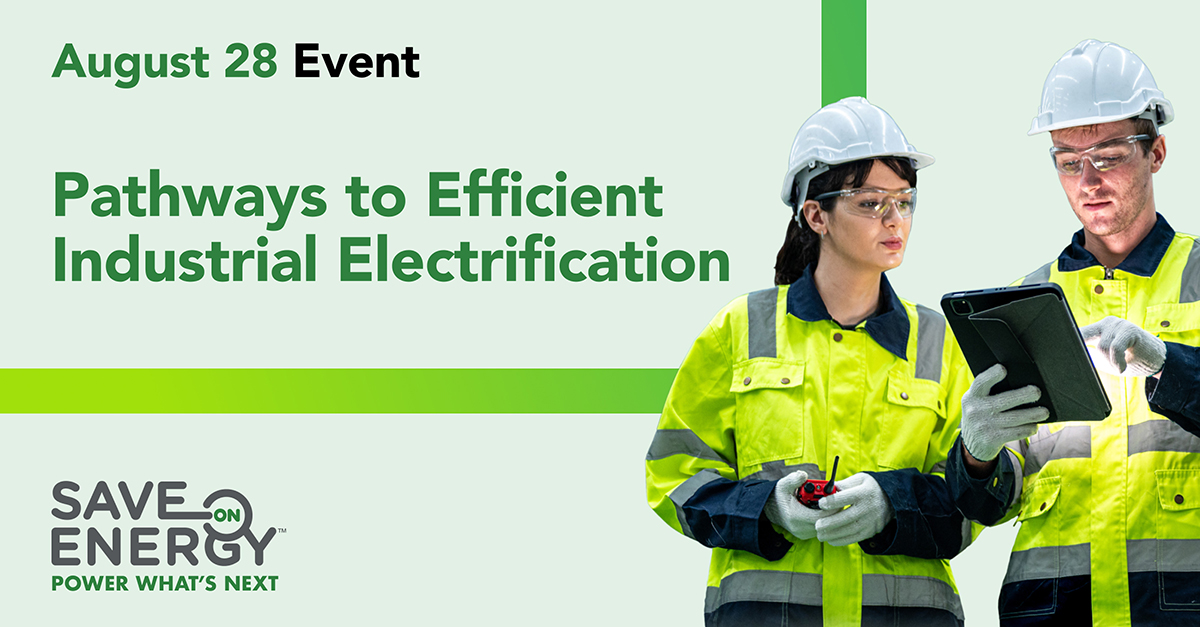 Join us on Aug. 28, 1 p.m. - 2 p.m., for a free workshop to help industrial professionals explore proven and emerging technologies, alts to traditional thermal processes and practical steps for planning efficient industrial electrification.
 
Register now: ow.ly/XImv50WJV6P