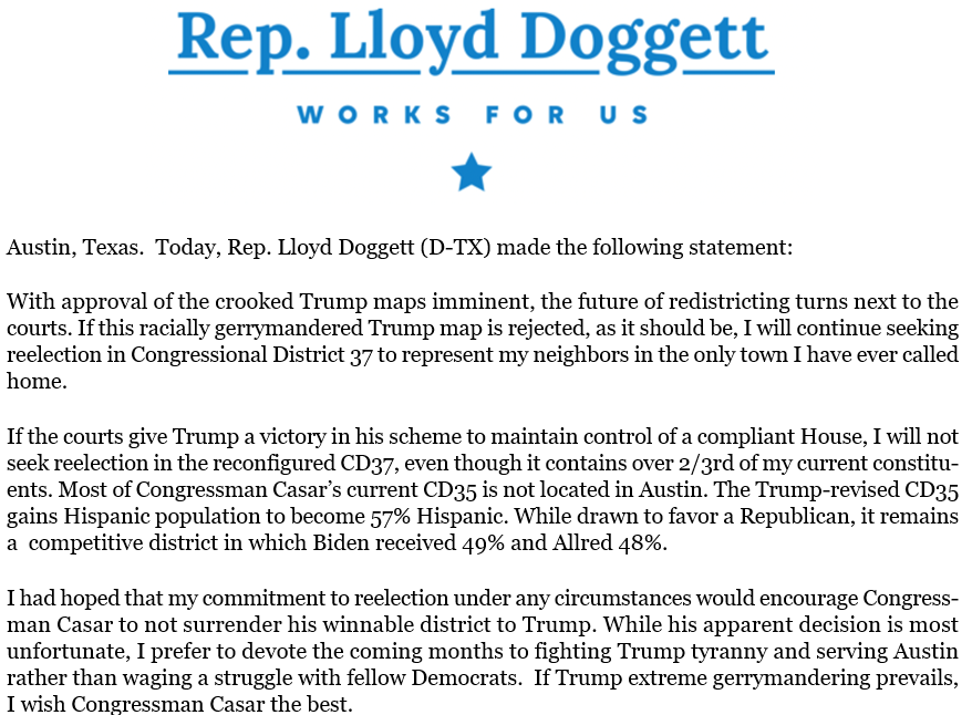 CraigCaplan's tweet image. 16th term Rep. Lloyd Doggett (D-#TX37) will not run for reelection against 2nd term Rep. Greg Casar (D-#TX35) for the same Austin congressional seat under the newly redrawn TX GOP redistricting map IF it's not overturned by the courts: "If the courts give Trump a victory in his