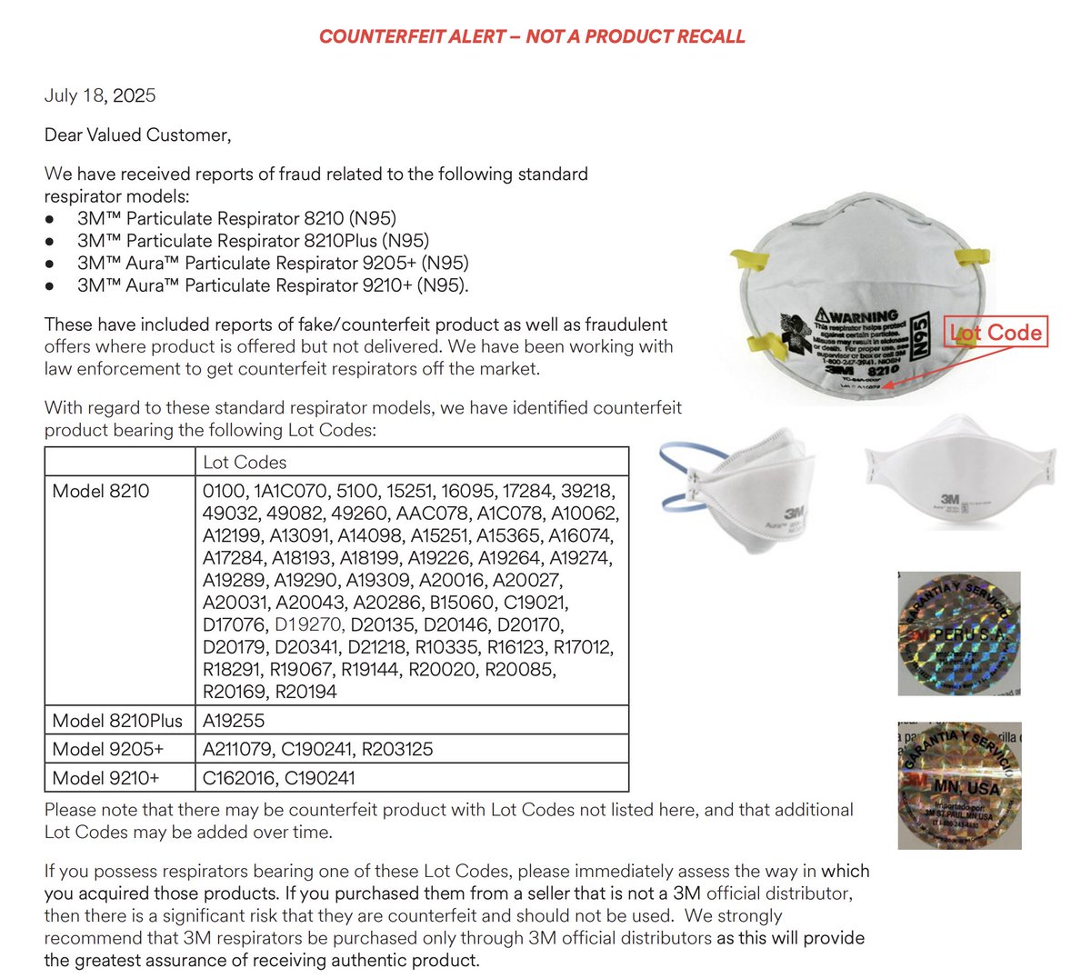 ghhughes's tweet photo. 3M updated its list of lot codes used on known counterfeit N95s - counterfeited models include 8210, 8210Plus, 9205+ and 9210+.

This is from July 18th of 2025 and includes new lot codes to look out for. Masks with these lot codes can be genuine or counterfeit - counterfeiters can steal real lot numbers, so the  flagged lot codes aren't proof of a counterfeit. 

3M warns you to be cautious if ordering from distributors who are not Authorized 3M distributors.

https://t.co/9R6UEv1K86