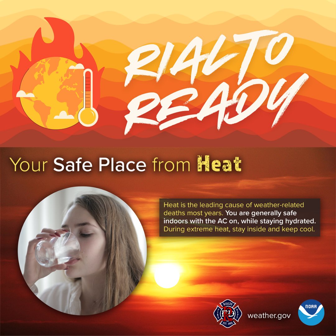 🌡️ Extreme heat in Rialto! 

Heat is the #1 weather-related killer most years. Stay indoors with AC, stay hydrated, and limit outdoor activity. Let’s stay safe &amp; #RialtoReady.