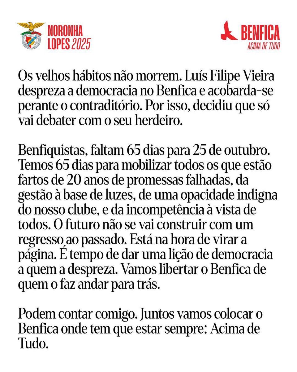 Os velhos hábitos não morrem. Luís Filipe Vieira despreza a democracia no Benfica e acobarda-se perante o contraditório. Por isso, decidiu que só vai debater com o seu herdeiro. 

Benfiquistas, faltam 65 dias para 25 de outubro. Temos 65 dias para mobilizar todos os que estão
