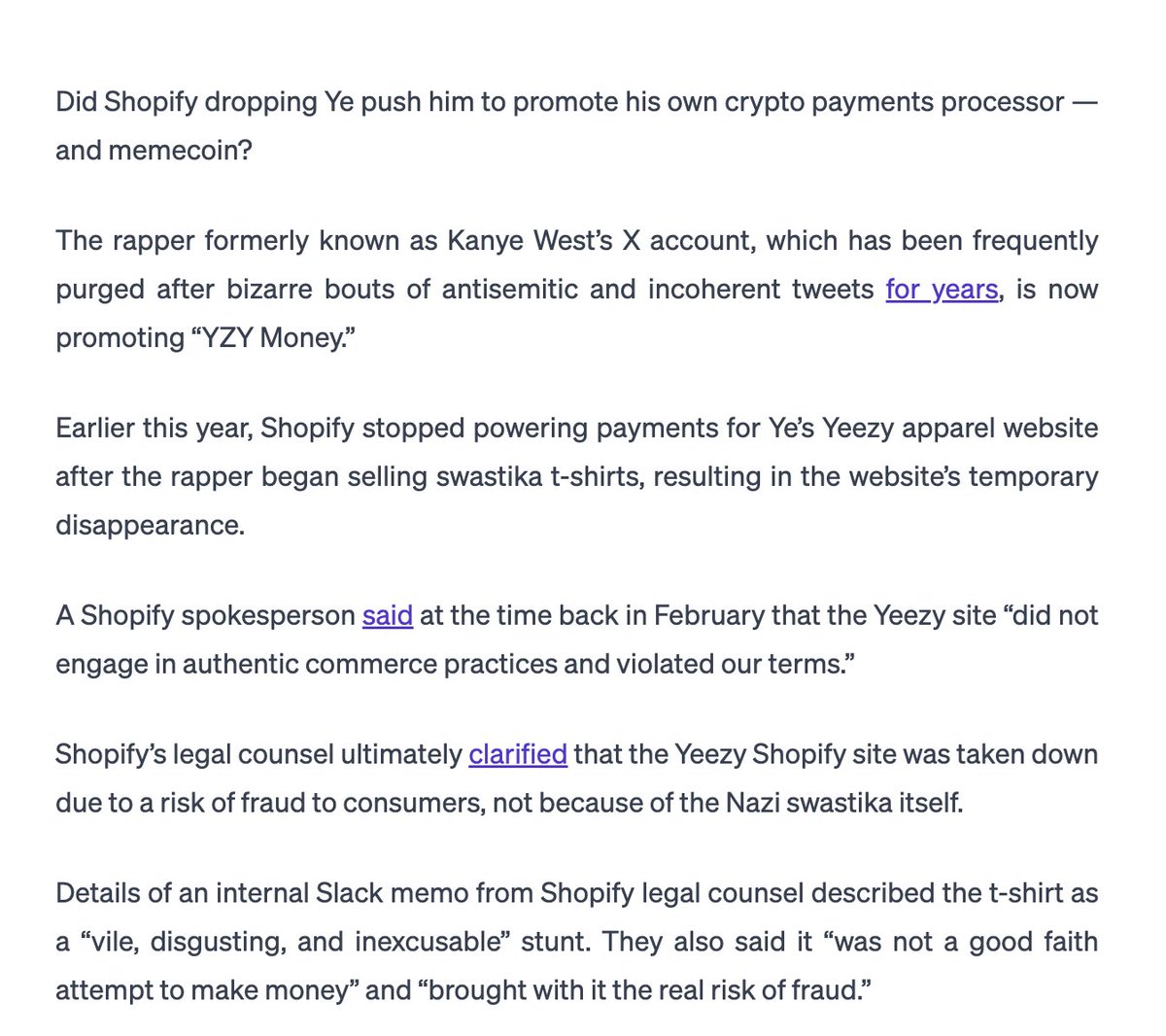 ICYMI: Shopify stopped platforming the Yeezy shop earlier this year because, according to a leaked internal memo from Shopify's general counsel, it "brought with it the real risk of fraud"