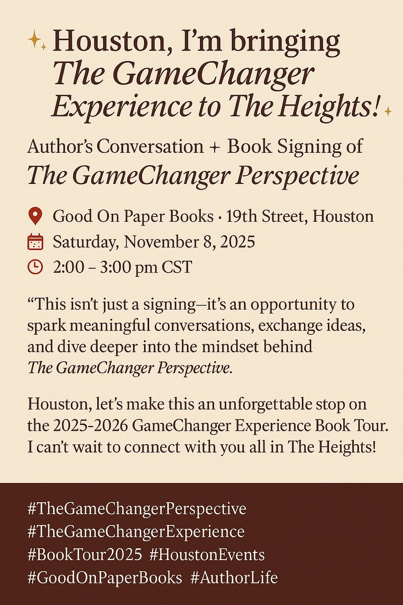 ✨ Houston, I’m bringing The GameChanger Experience to The Heights! ✨

📍 Good On Paper Books
🗓️ Sat, Nov 8, 2025
⏰ 2–3 PM

Join me for an Author’s Conversation + Book Signing of The GameChanger Perspective. Let’s spark ideas &amp; connect!