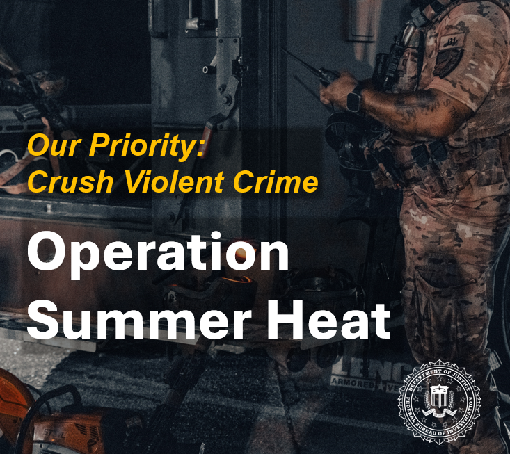 FBI New Orleans thanks DOJ's Violent Crime and Racketeering Section (VCRS) for going the extra mile to make sure Operation Summer Heat is a success. 

The VCRS's experienced trial attorneys specialize in taking down gangs and criminal organizations in court. More than 100 violent