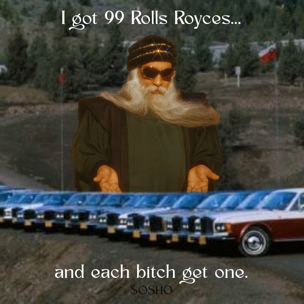 If y'all don't know about $OSHO, you should read up. The homie lived a lavish lifestyle and was a true G with the ladies.

$OSHO was a trench degen far ahead of his time. His nickname was "The Sex Guru." 

This goes higher.