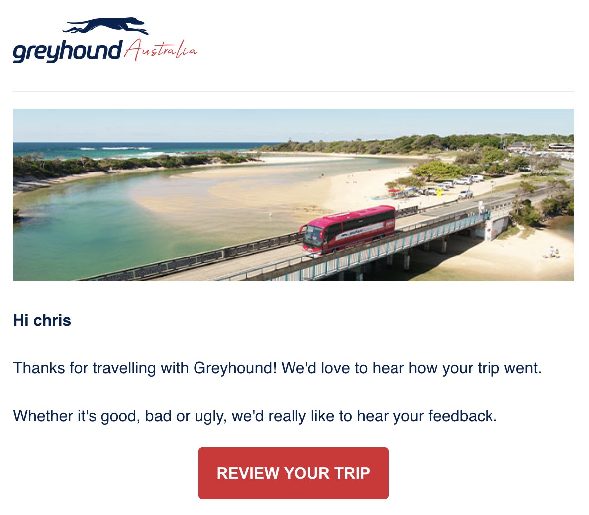 I don't usually fill this stuff out, but I will with this one, because they deserve a lot of praise. 

The Greyhound experience in Australia is about as different, in a positive way, as you can get from the US experience.