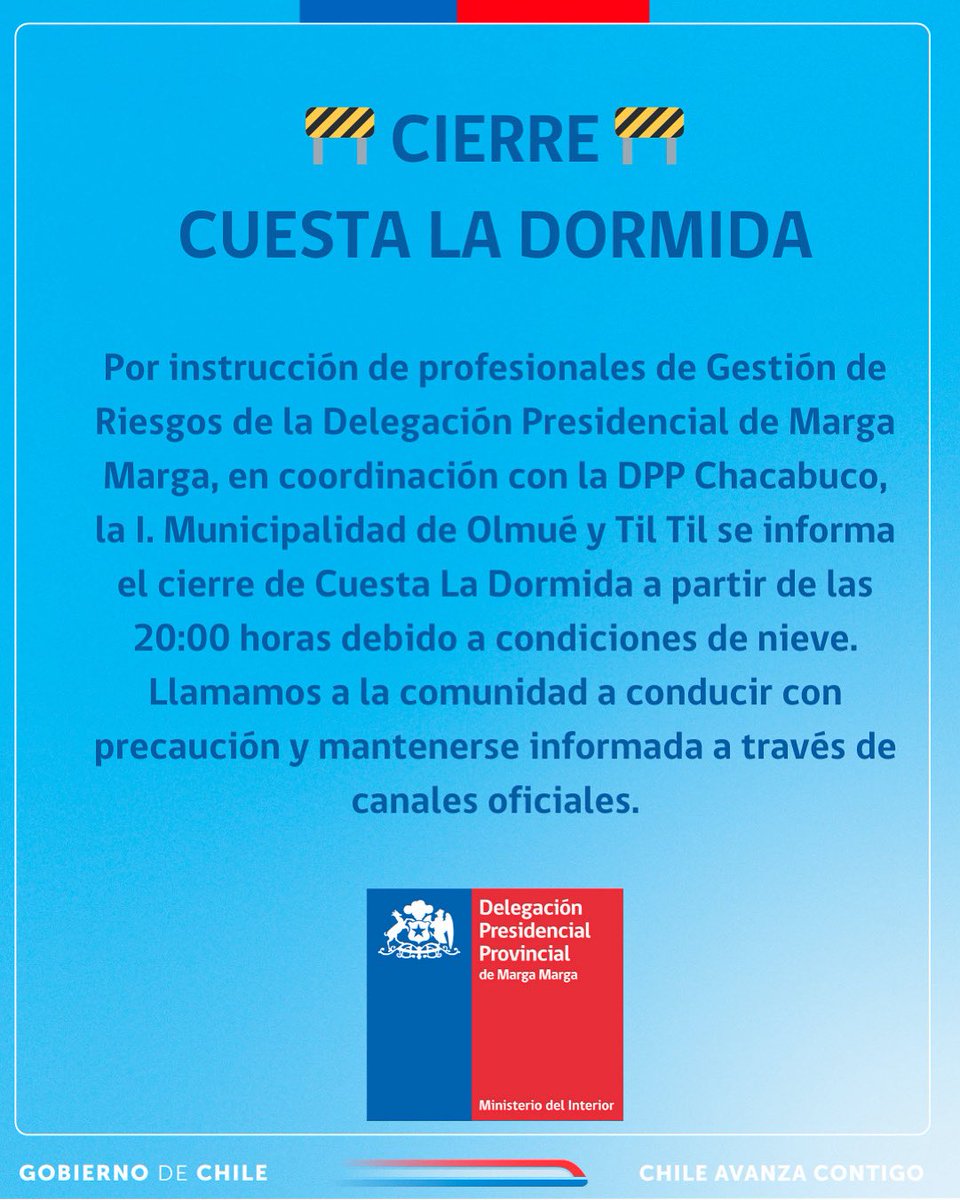 Se informa el cierre de la Cuesta La Dormida comuna de Olmué a partir del km 14 desde las 20:00 hrs por condiciones de nieve. Medida coordinada con la DPP Chacabuco, Municipalidad de Olmué y Municipalidad de Til Til. Conduzca con precaución y siga canales oficiales.