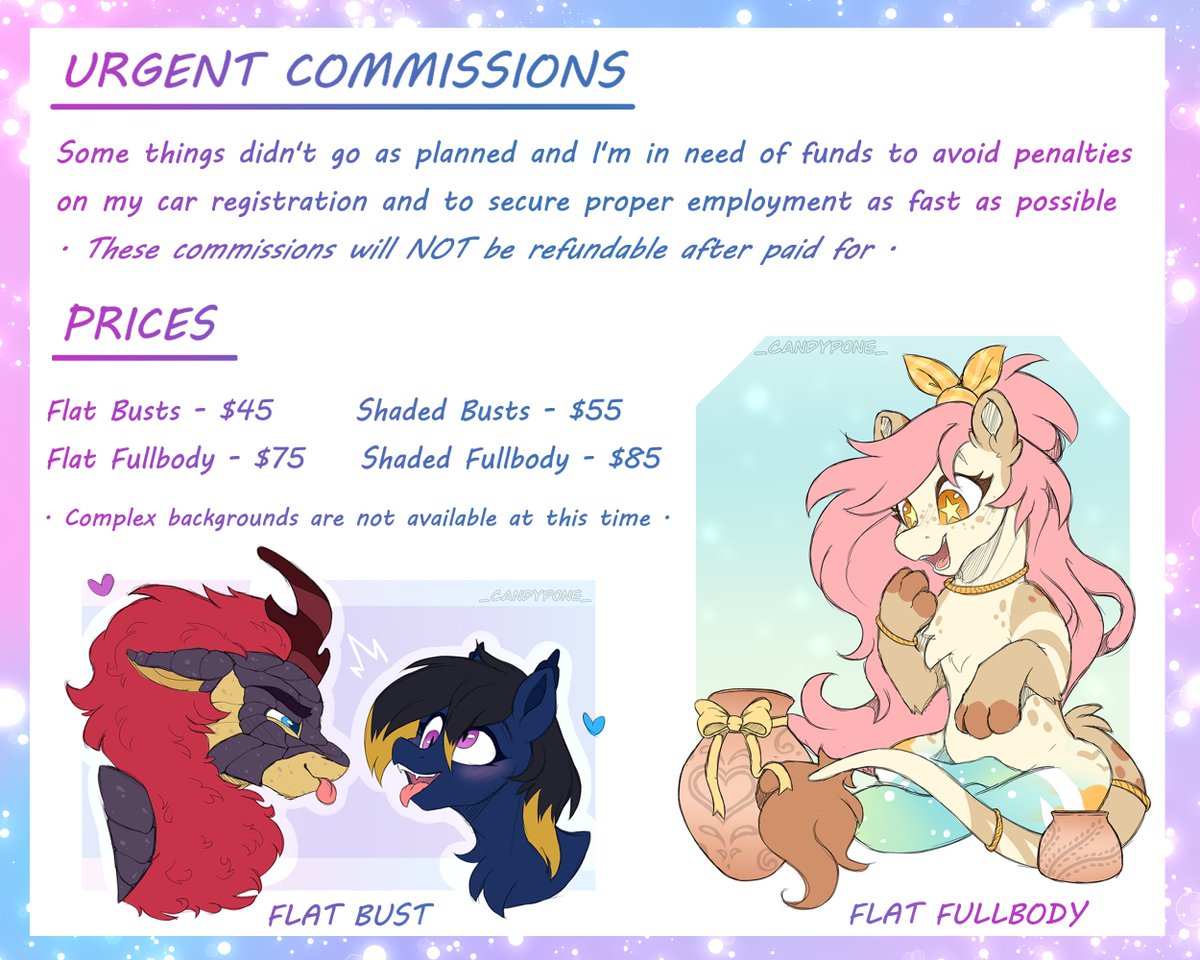 As the image says, commissions are temporarily OPEN to help with these two situations. Normally, I wont open more commissions before finishing my current queue, however, I'm on a time limit for my car (9 days).  I've created a back up queue in Trello to follow. 

DM to claim!